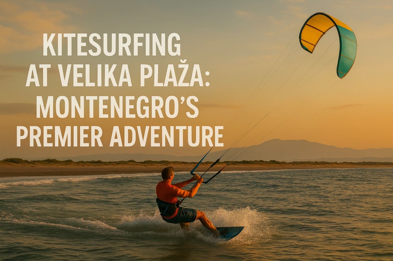 Kitesurfing at Velika Plaža: Montenegro's Premier Adventure